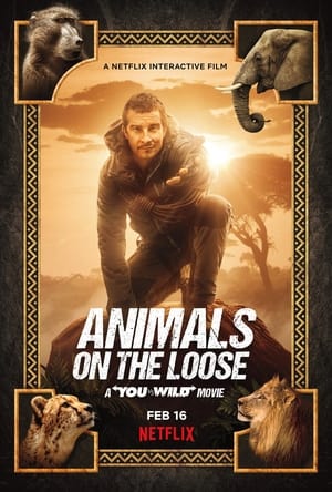 Animals on the Loose A You vs Wild Movie ผจญภัยสุดขั้วกับแบร์ กริลส์ เดอะ มูฟวี่ (2021) NETFLIX